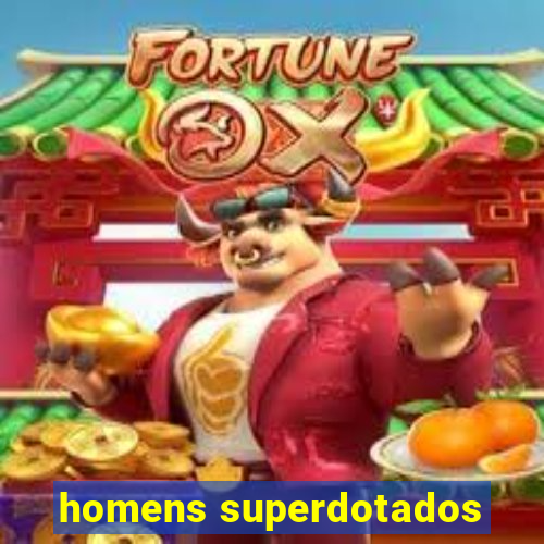 homens superdotados